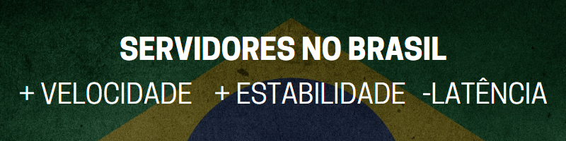 Servidores no Brasil - Mais velocidade, mais estabilidade, menos latência